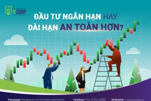 ĐẦU TƯ NGẮN HẠN HAY DÀI HẠN AN TOÀN HƠN?